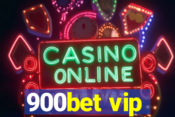 900bet vip